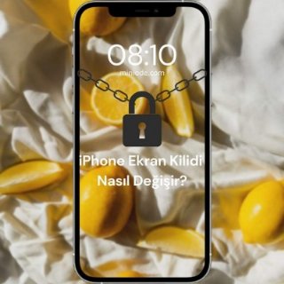iPhone Ekran Kilidi Nasıl Değişir? (2025)