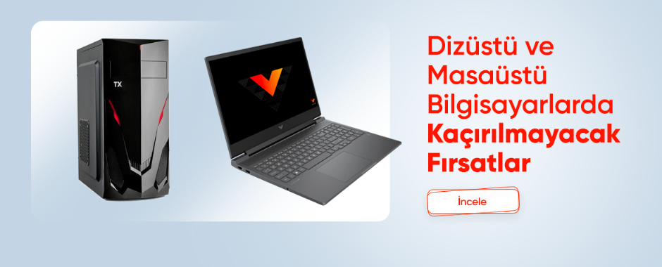Dizüstü ve Masaüstü Bilgisayarlarda Kaçırılmayacak Fırsatlar